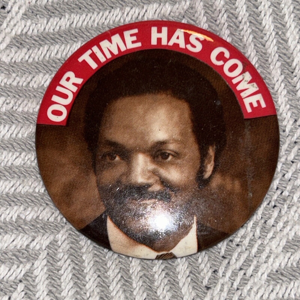 Vintage 1980's Jesse Jackson Our Time Has Come Pinback Button 2 1/2 inch H1